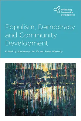 Populism, democrație și dezvoltare comunitară - Populism, Democracy and Community Development