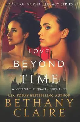 Dragoste dincolo de timp: Un roman scoțian de călătorie în timp - Love Beyond Time: A Scottish, Time Travel Romance