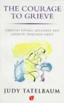 Curajul de a suferi - Courage To Grieve