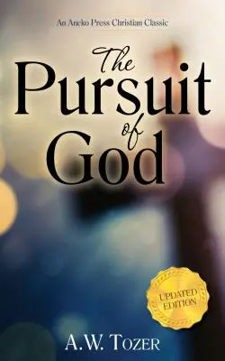Căutarea lui Dumnezeu (actualizat) (actualizat) (actualizat) - The Pursuit of God (Updated) (Updated) (Updated)
