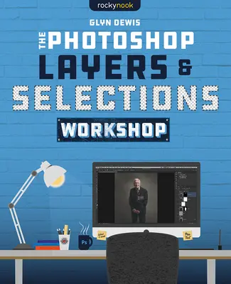 Atelierul de straturi și selecții în Photoshop - The Photoshop Layers and Selections Workshop