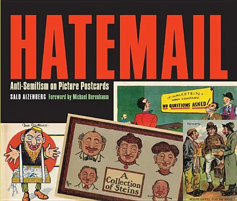 Hatemail: Anti-Semitism pe cărți poștale ilustrate - Hatemail: Anti-Semitism on Picture Postcards