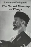 Sensul secret al lucrurilor: Poezia - The Secret Meaning of Things: Poetry