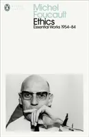 Etică - Subiectivitate și adevăr: Operele esențiale ale lui Michel Foucault 1954-1984 - Ethics - Subjectivity and Truth: Essential Works of Michel Foucault 1954-1984