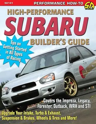 Ghidul constructorului de automobile Subaru de înaltă performanță (High-Performance Subaru Builder's Guide) - High-Performance Subaru Builder's Guide