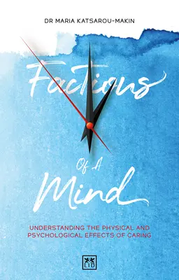 Factions of a Mind: Înțelegerea efectelor fizice și psihologice ale îngrijirii - Factions of a Mind: Understanding the Physical and Psychological Effects of Caring