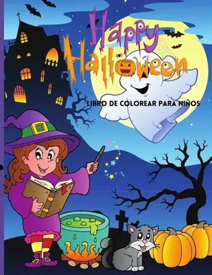 Halloween fericit Libro de colorear para nios: Lindo Libro Para Colorear de Halloween Para Nios - Happy Halloween Libro de colorear para nios: Lindo Libro Para Colorear de Halloween Para Nios