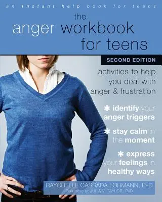 The Anger Workbook for Teens: Activities to Help You Deal with Anger and Frustration: Activities to Help You Deal with Anger and Frustration - The Anger Workbook for Teens: Activities to Help You Deal with Anger and Frustration