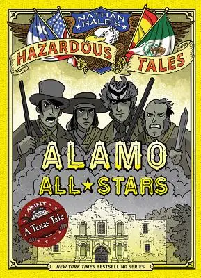 Alamo All-Stars (Nathan Hale's Hazardous Tales #6): O poveste texană - Alamo All-Stars (Nathan Hale's Hazardous Tales #6): A Texas Tale