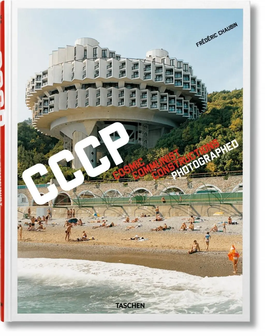 Frdric Chaubin. Cccp. Construcții cosmice comuniste fotografiate - Frdric Chaubin. Cccp. Cosmic Communist Constructions Photographed