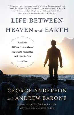 Viața între cer și pământ: Ce nu știați despre lumea de dincolo și cum vă poate ajuta - Life Between Heaven and Earth: What You Didn't Know about the World Hereafter and How It Can Help You