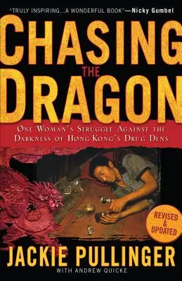 Chasing the Dragon: Lupta unei femei împotriva întunericului denselor de droguri din Hong Kong - Chasing the Dragon: One Woman's Struggle Against the Darkness of Hong Kong's Drug Dens
