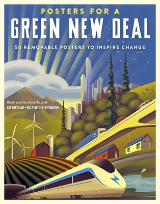 Posters for a Green New Deal: 50 de afișe detașabile pentru a inspira schimbarea - Posters for a Green New Deal: 50 Removable Posters to Inspire Change