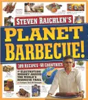 Planeta grătar! 309 rețete, 60 de țări - Planet Barbecue!: 309 Recipes, 60 Countries