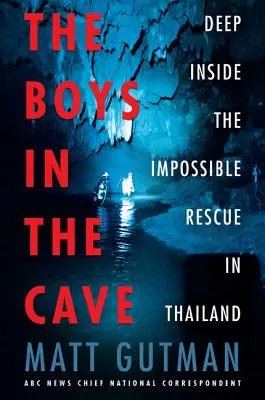 The Boys in the Cave: În adâncul salvării imposibile din Thailanda - The Boys in the Cave: Deep Inside the Impossible Rescue in Thailand