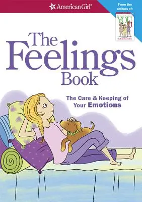 Cartea sentimentelor (revizuită): Îngrijirea și păstrarea emoțiilor tale (The Care and Keeping of Your Emotions) - The Feelings Book (Revised): The Care and Keeping of Your Emotions
