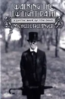 Walking the Twilight Path: O carte gotică a morților - Walking the Twilight Path: A Gothic Book of the Dead