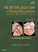 Colecția Netter de ilustrații medicale: Sistemul cardiovascular: Volumul 8 - The Netter Collection of Medical Illustrations: Cardiovascular System: Volume 8