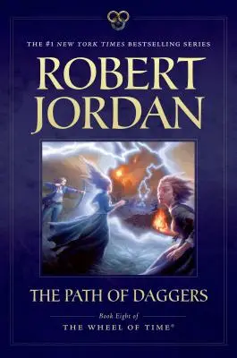 Calea pumnalelor: Cartea a opta din „Roata timpului - The Path of Daggers: Book Eight of 'The Wheel of Time'