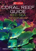 Ghidul recifurilor de corali: Marea Roșie: Ghidul definitoriu pentru peste 1200 de specii de viață subacvatică - Coral Reef Guide: Red Sea: The Definitive Guide to Over 1200 Species of Underwater Life