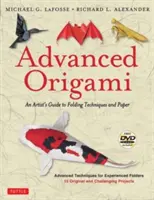 Origami avansat: Ghidul unui artist pentru tehnici de pliere și hârtie: Cartea Origami cu 15 proiecte originale și provocatoare: Instrucțiuni - Advanced Origami: An Artist's Guide to Folding Techniques and Paper: Origami Book with 15 Original and Challenging Projects: Instruction