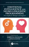 Inteligența emoțională și programarea neuro-lingvistică: Noi perspective pentru manageri și ingineri - Emotional Intelligence and Neuro-Linguistic Programming: New Insights for Managers and Engineers