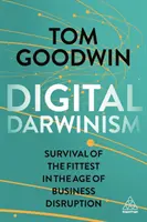 Darwinismul digital: Supraviețuirea celor mai puternici în era perturbării afacerilor - Digital Darwinism: Survival of the Fittest in the Age of Business Disruption