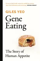 Gene Eating - Povestea apetitului uman - Gene Eating - The Story of Human Appetite
