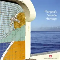 Moștenirea marinărească a orașului Margate - Margate's Seaside Heritage