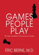 Games People Play: Manualul de bază al analizei tranzacționale. - Games People Play: The Basic Handbook of Transactional Analysis.