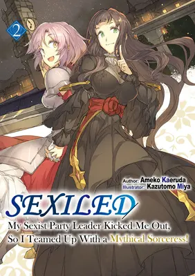 Sexiled: Liderul meu de partid sexist m-a dat afară, așa că am făcut echipă cu o vrăjitoare mitică! Vol. 2 - Sexiled: My Sexist Party Leader Kicked Me Out, So I Teamed Up with a Mythical Sorceress! Vol. 2