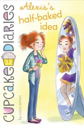 Ideea pe jumătate coaptă a lui Alexis, 32 - Alexis's Half-Baked Idea, 32