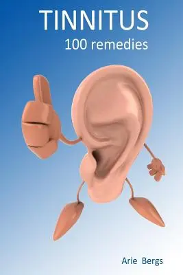 Tinitus: 100 de remedii - Tinnitus: 100 remedies