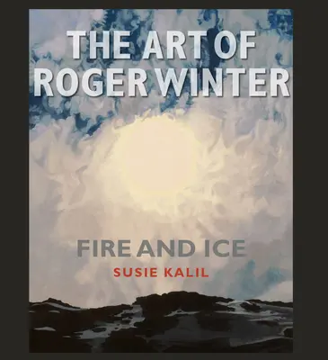 Arta lui Roger Winter, volumul 22: Foc și gheață - The Art of Roger Winter, Volume 22: Fire and Ice