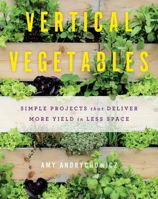 Legume verticale: Proiecte simple care oferă mai mult randament în mai puțin spațiu - Vertical Vegetables: Simple Projects That Deliver More Yield in Less Space
