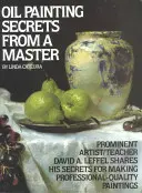 Secretele picturii în ulei de la un maestru: Ediția aniversară 25 - Oil Painting Secrets from a Master: 25th Anniversary Edition