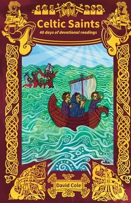 Sfinții celtici - 40 de zile de lecturi devoționale - Celtic Saints - 40 days of devotional readings