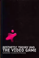 Teoria estetică și jocul video - Aesthetic Theory and the Video Game