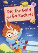 Sapă după aur și Du-te rachetă! - (Pink Early Reader) - Dig for Gold and Go Rocket! - (Pink Early Reader)