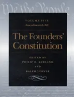 Constituția fondatorilor: Amendamentele de la I la XII - The Founders' Constitution: Amendments I Through XII