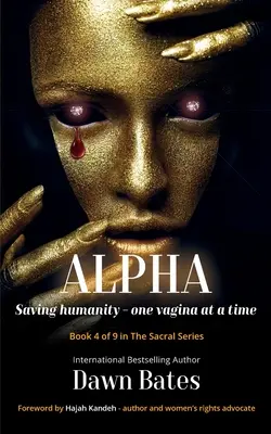 Alpha: Salvarea umanității, un vagin la un moment dat - Alpha: Saving Humanity One Vagina at a Time