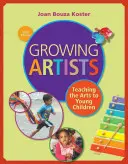Growing Artists: Predarea artelor copiilor mici - Growing Artists: Teaching the Arts to Young Children