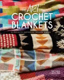 Arta păturilor croșetate - 18 proiecte inspirate de făuritorii moderni - Art of Crochet Blankets - 18 Projects Inspired by Modern Makers