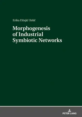 Morfogeneza rețelelor simbiotice industriale - Morphogenesis of Industrial Symbiotic Networks