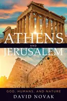Atena și Ierusalim: Dumnezeu, oamenii și natura - Athens and Jerusalem: God, Humans, and Nature