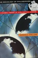 Sociologia filosofiilor: O teorie globală a schimbării intelectuale (revizuită) - Sociology of Philosophies: A Global Theory of Intellectual Change (Revised)