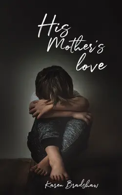 Dragostea mamei sale - His Mother's Love