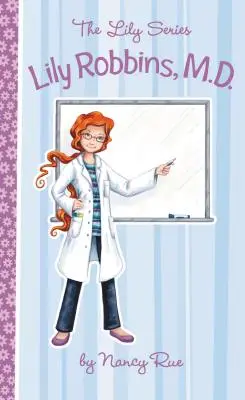 Lily Robbins, doctor în medicină: pasionată de medicină - Lily Robbins, MD: Medical Dabbler