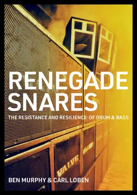 Renegade Snares: Rezistența și reziliența Drum & Bass - Renegade Snares: The Resistance and Resilience of Drum & Bass