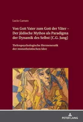 De la Dumnezeu Tatăl la Dumnezeu Tatăl - Mitul evreiesc ca paradigmă a dinamicii sinelui (C.G. Jung); Hermeneutica psihologică profundă a monoteismului - Von Gott Vater zum Gott der Vter - Der jdische Mythos als Paradigma der Dynamik des Selbst (C.G. Jung); Tiefenpsychologische Hermeneutik der monothe